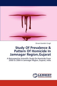bokomslag Study Of Prevalence & Pattern Of Homicide In Jamnagar Region, Gujarat