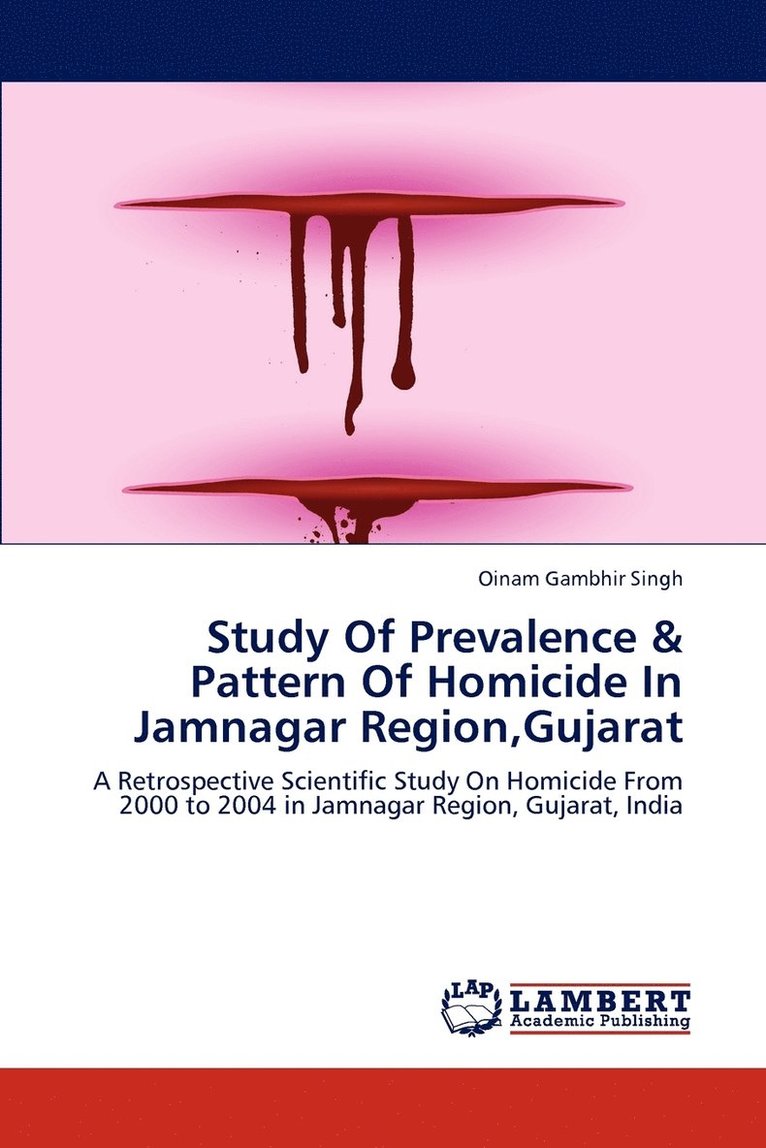 Study Of Prevalence & Pattern Of Homicide In Jamnagar Region, Gujarat 1