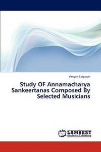 bokomslag Study of Annamacharya Sankeertanas Composed by Selected Musicians