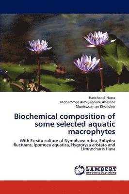 bokomslag Biochemical Composition of Some Selected Aquatic Macrophytes