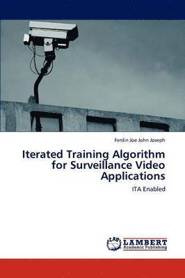 Iterated Training Algorithm for Surveillance Video Applications 1