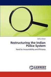 bokomslag Restructuring the Indian Police System
