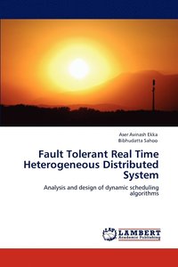 bokomslag Fault Tolerant Real Time Heterogeneous Distributed System