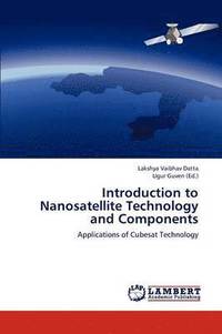 bokomslag Introduction to Nanosatellite Technology and Components