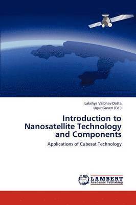 Introduction to Nanosatellite Technology and Components 1