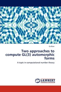 bokomslag Two approaches to compute GL(3) automorphic forms