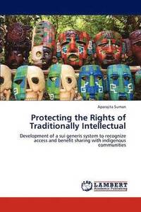 bokomslag Protecting the Rights of Traditionally Intellectual