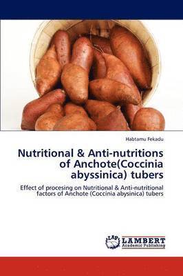 Nutritional & Anti-nutritions of Anchote(Coccinia abyssinica) tubers 1