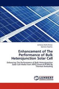 bokomslag Enhancement of The Performance of Bulk Heterojunction Solar Cell