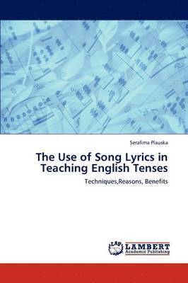 bokomslag The Use of Song Lyrics in Teaching English Tenses