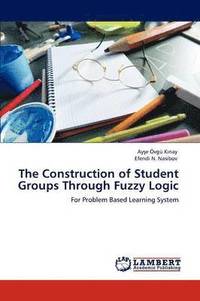 bokomslag The Construction of Student Groups Through Fuzzy Logic
