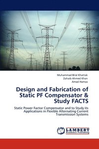 bokomslag Design and Fabrication of Static PF Compensator & Study FACTS