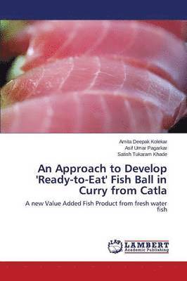 An Approach to Develop 'Ready-to-Eat' Fish Ball in Curry from Catla 1