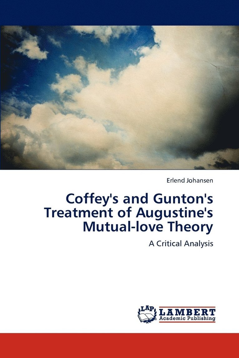 Coffey's and Gunton's Treatment of Augustine's Mutual-love Theory 1