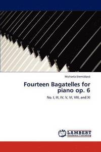 bokomslag Fourteen Bagatelles for Piano Op. 6