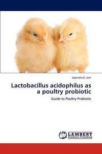 bokomslag Lactobacillus acidophilus as a poultry probiotic