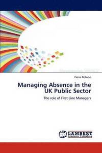 bokomslag Managing Absence in the UK Public Sector