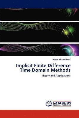 Implicit Finite Difference Time Domain Methods 1