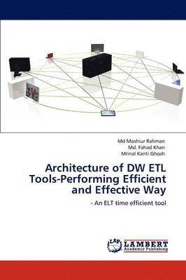 Architecture of Dw Etl Tools-Performing Efficient and Effective Way 1