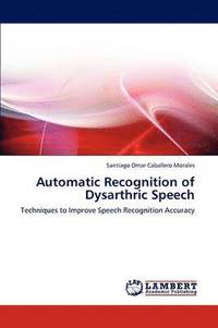 bokomslag Automatic Recognition of Dysarthric Speech