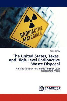 The United States, Texas, and High-Level Radioactive Waste Disposal 1