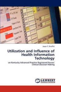 bokomslag Utilization and Influence of Health Information Technology