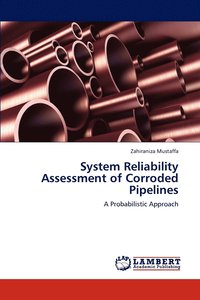bokomslag System Reliability Assessment of Corroded Pipelines