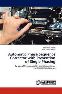 bokomslag Automatic Phase Sequence Corrector with Prevention of Single Phasing