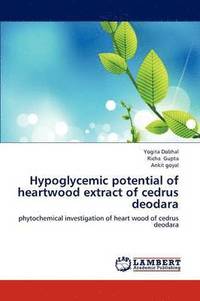 bokomslag Hypoglycemic potential of heartwood extract of cedrus deodara