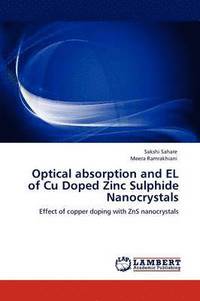 bokomslag Optical Absorption and El of Cu Doped Zinc Sulphide Nanocrystals