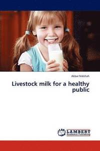 bokomslag Livestock milk for a healthy public