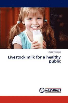 Livestock milk for a healthy public 1