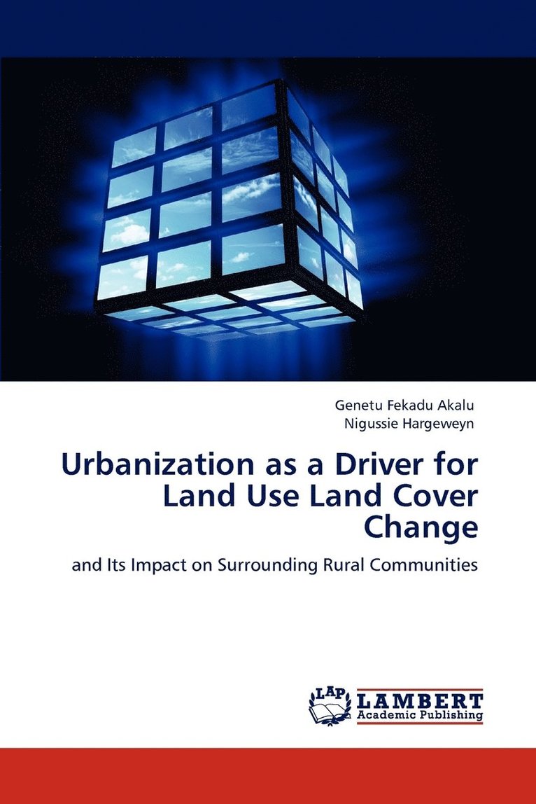 Urbanization as a Driver for Land Use Land Cover Change 1