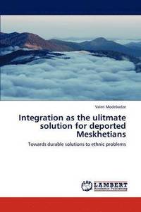 bokomslag Integration as the Ulitmate Solution for Deported Meskhetians