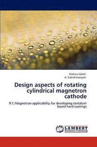 bokomslag Design aspects of rotating cylindrical magnetron cathode