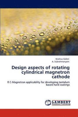 Design aspects of rotating cylindrical magnetron cathode 1