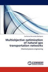 bokomslag Multiobjective Optimization of Natural Gas Transportation Networks