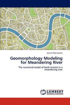 Geomorphology Modeling for Meandering River 1
