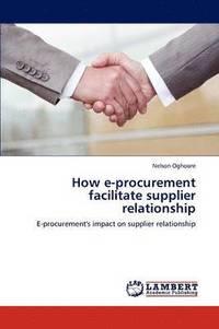 bokomslag How E-Procurement Facilitate Supplier Relationship