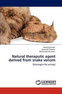bokomslag Natural Theraputic Agent Derived from Snake Venom