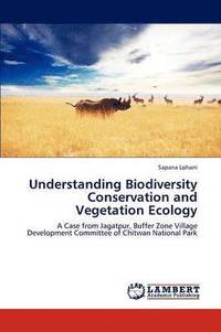 bokomslag Understanding Biodiversity Conservation and Vegetation Ecology