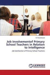 bokomslag Job Involvementof Primary School Teachers in Relation to Intelligence