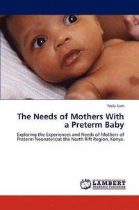 bokomslag The Needs of Mothers with a Preterm Baby