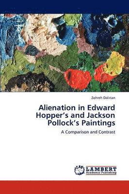 bokomslag Alienation in Edward Hopper's and Jackson Pollock's Paintings