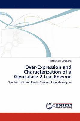 bokomslag Over-Expression and Characterization of a Glyoxalase 2 Like Enzyme