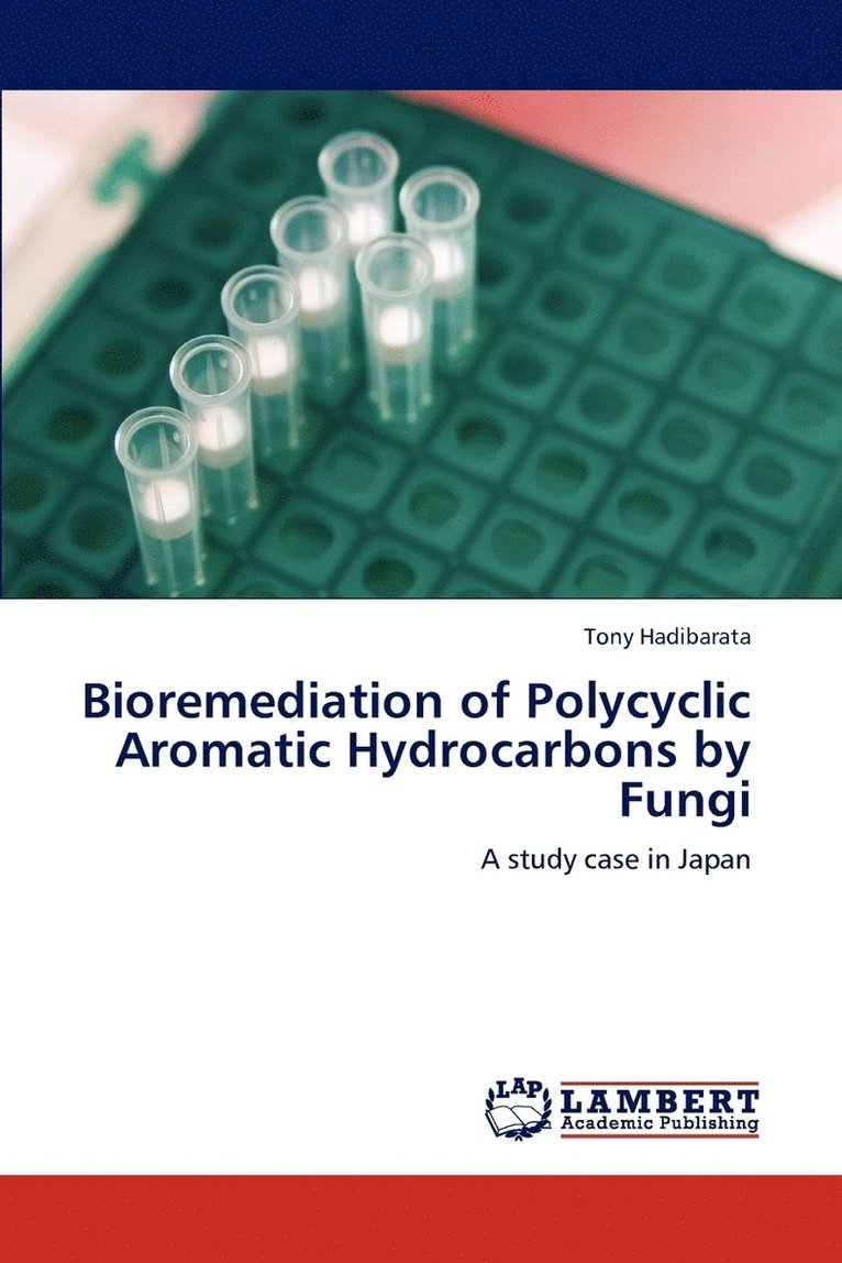 Bioremediation of Polycyclic Aromatic Hydrocarbons by Fungi 1
