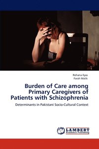 bokomslag Burden of Care Among Primary Caregivers of Patients with Schizophrenia