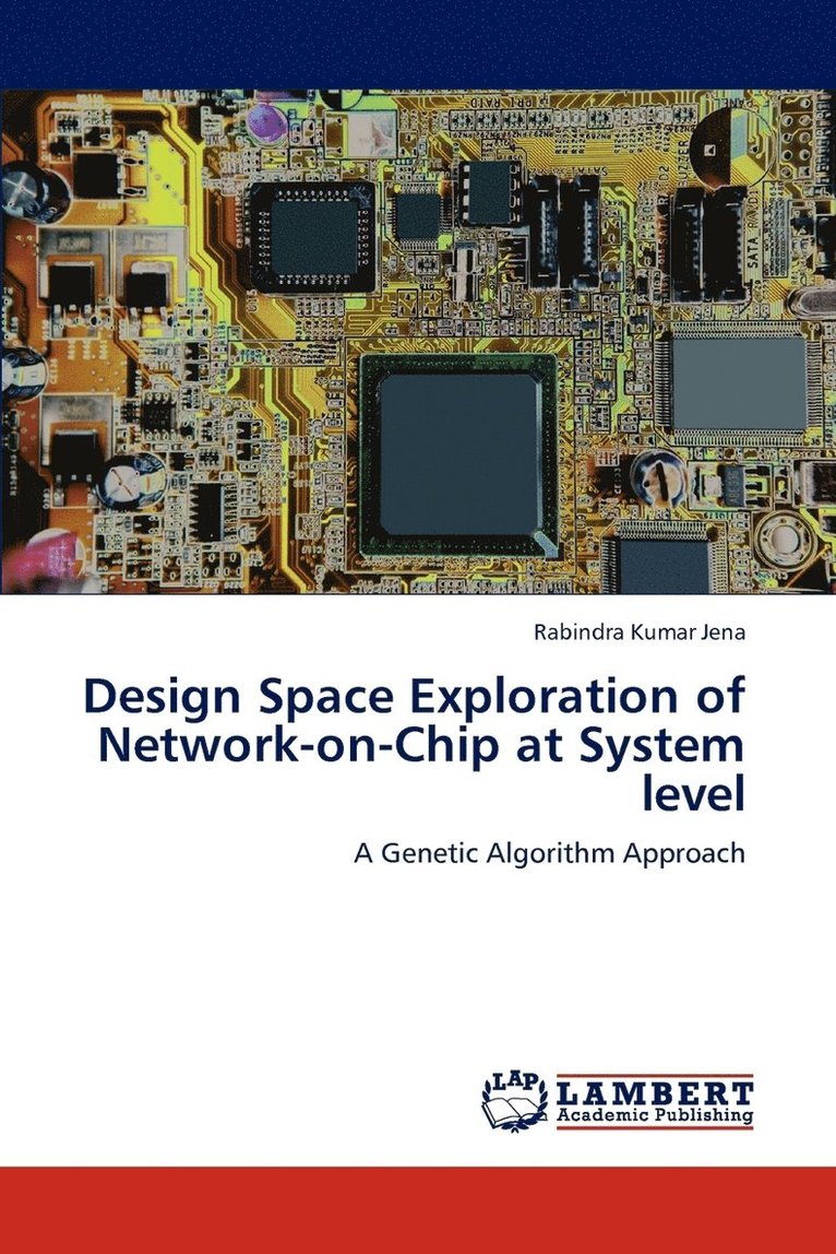 Design Space Exploration of Network-on-Chip at System level 1