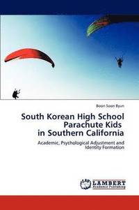 bokomslag South Korean High School Parachute Kids in Southern California