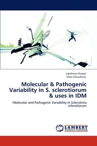 bokomslag Molecular & Pathogenic Variability in S. sclerotiorum & uses in IDM
